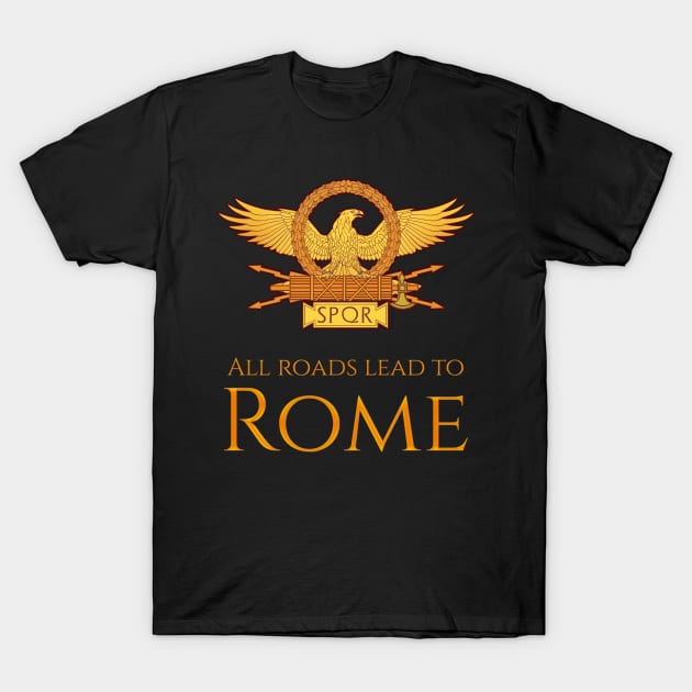 All Roads Lead To Rome T-Shirt by Styr Designs